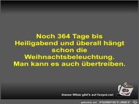Noch 364 Tage bis Heiligabend und berall hngt schon die...