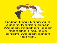 keine frau kann aus einem narren