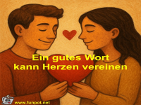 Ein gutes Wort kann Herzen vereinen