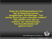 Sagt der Gefängnispfarrer bei der Entlassung seines...
