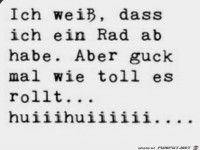 ...Guck wie toll es rollt......huiiihuiiiii