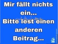 Mir f�llt nichts ein