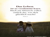Das Leben ist kurz