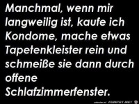 Manchmal wenn mir langweilig ist...