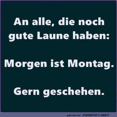 An-alle-mit-guter-Laune:-Morgen-ist-Montag!.jpg von Madison