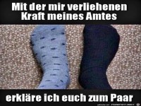 Mit der mir verliehenen Kraft meines Amtes ....