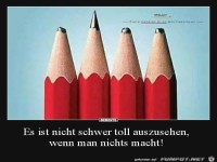 Es ist nicht schwer toll auszusehen,wenn man nichts macht