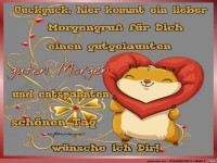 Hier kommt ein lieber Morgengruss
