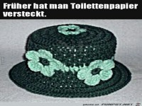 Frher hat man das Toilettenpapier versteckt