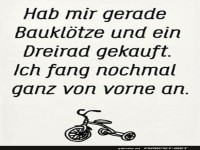 Neuanfang mit Baukl�tzen und Dreirad