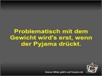 Problematisch mit dem Gewicht wird's erst