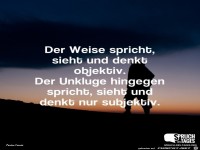 der-weise-spricht-sieht-und-denkt-objektiv-