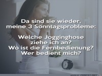 Die 3 Sonntagsprobleme