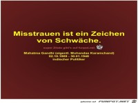 Misstrauen ist ein Zeichen
von Schwche