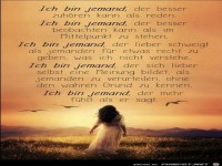 Ich bin jemand der besser zuhoren als reden kann