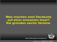 Was machen zwei Deutsche auf einer einsamen Insel?