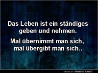 Das Leben: Ein st�ndiges Geben und Nehmen