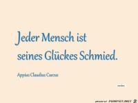 Jeder Mensch ist seines Glueckes Schmied