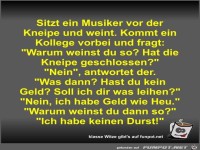 Sitzt ein Musiker vor der Kneipe und weint