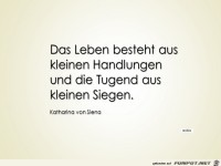 Das Leben besteht aus kleinen Handlungen