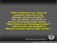 Was würdest du tun, wenn du wüsstest, dass du in vier...