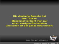 Die deutsche Sprache hat ihre T�cken