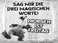 Morgen ist Freitag