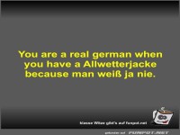 You are a real german when you have a Allwetterjacke...