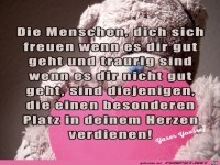 die Menschen die sich freuen, wenn es dir gut geht....