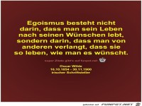 Egoismus besteht nicht
darin