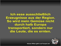 Ich esse ausschlie�lich Erzeugnisse aus der Region