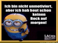 Bin nicht unmotiviert