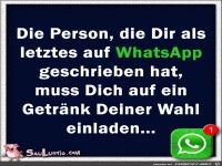 Die Person die dir als letztes geschrieben hat