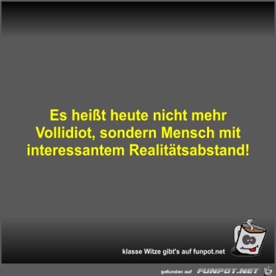 Es-heißt-heute-nicht-mehr-Vollidiot.jpg von Fossy