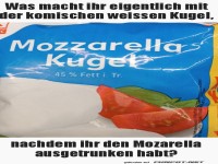 Der Mozzarella