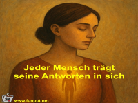 Jeder Mensch tr�gt seine Antworten in sich