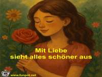 Mit Liebe sieht alles sch�ner aus