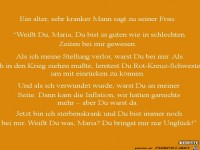 ein alter ,sehr kranker Mann sagt zu seiner Frau:......