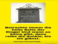 betrachte immer die helle seite