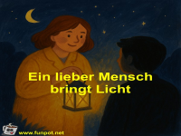 Ein lieber Mensch bringt Licht