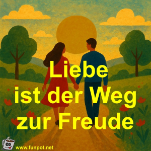 Liebe-ist-der-Weg-zur-Freude.png von Fossy