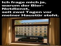 Warum wartet das BND-Biermobil vor der T�r?