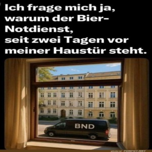 Warum-wartet-das-BND-Biermobil-vor-der-T�r?.jpg von Nele68