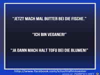 Butter bei die Fische