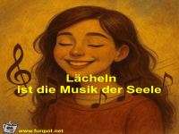 L�cheln ist die Musik der Seele
