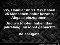 VW; Daimler und BMW haben 25 Menschen daf�r bezahlt......