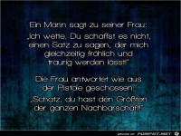 ein Mann sagt zu seiner Frau:.....