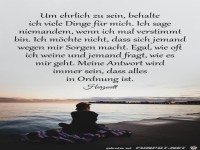 Um ehrlich zu sein behalte ich viele Dinge fuer mich