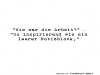 Wie war die Arbeit?