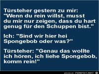 T�rsteher gestern zu mir:......